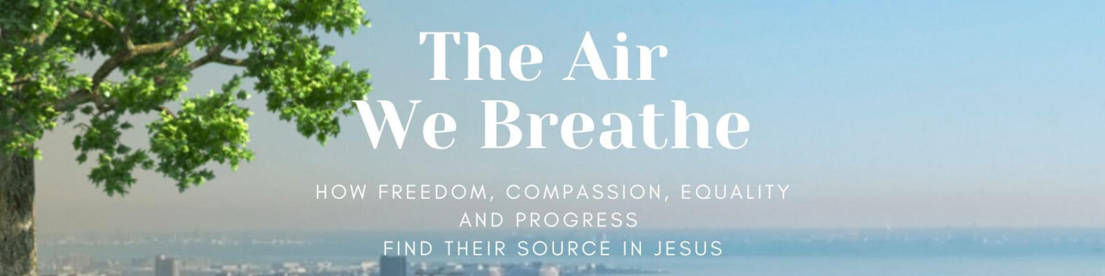 The Air We Breathe Archives | Trinity Church Mount Barker